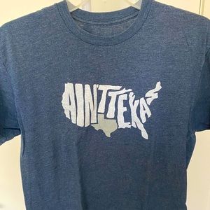 Ain’t Texas t shirt